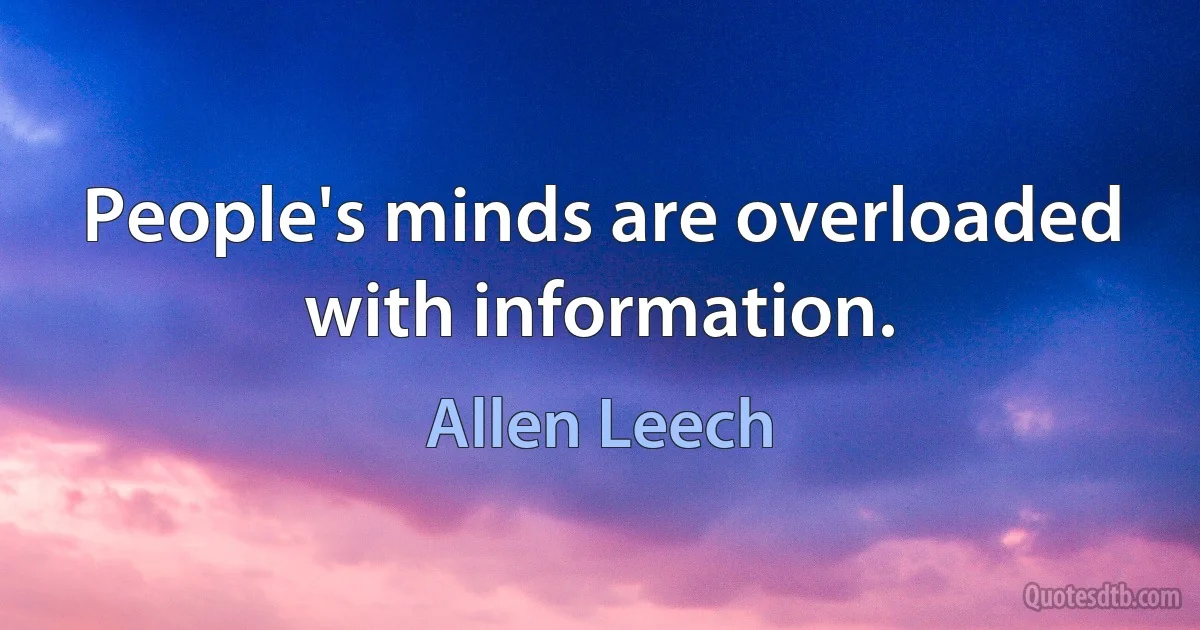 People's minds are overloaded with information. (Allen Leech)