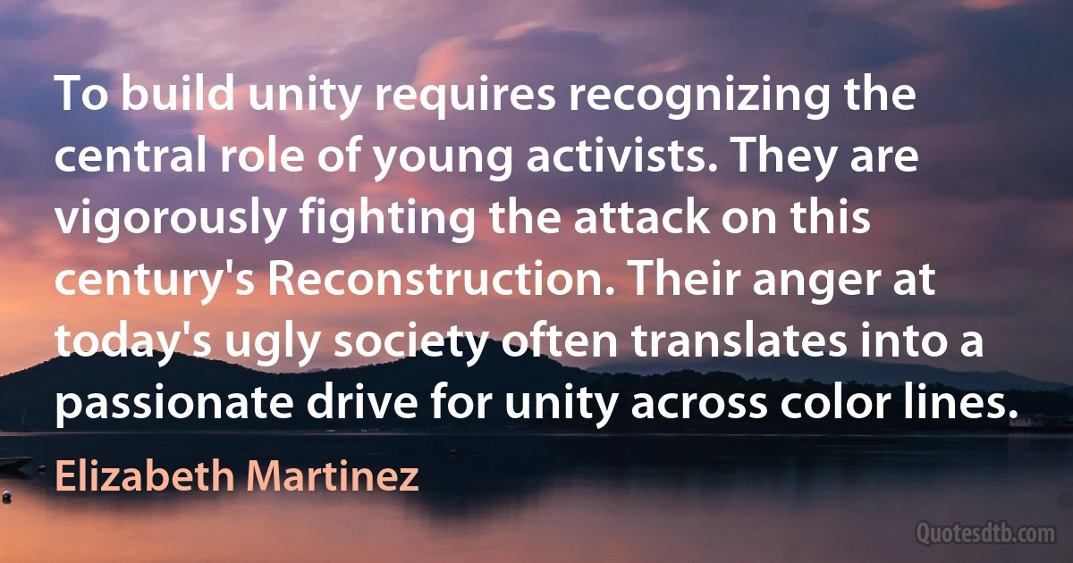 To build unity requires recognizing the central role of young activists. They are vigorously fighting the attack on this century's Reconstruction. Their anger at today's ugly society often translates into a passionate drive for unity across color lines. (Elizabeth Martinez)