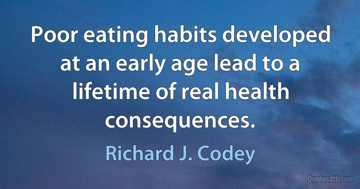 Poor eating habits developed at an early age lead to a lifetime of real health consequences. (Richard J. Codey)