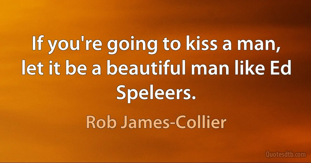 If you're going to kiss a man, let it be a beautiful man like Ed Speleers. (Rob James-Collier)