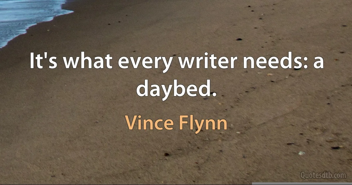 It's what every writer needs: a daybed. (Vince Flynn)