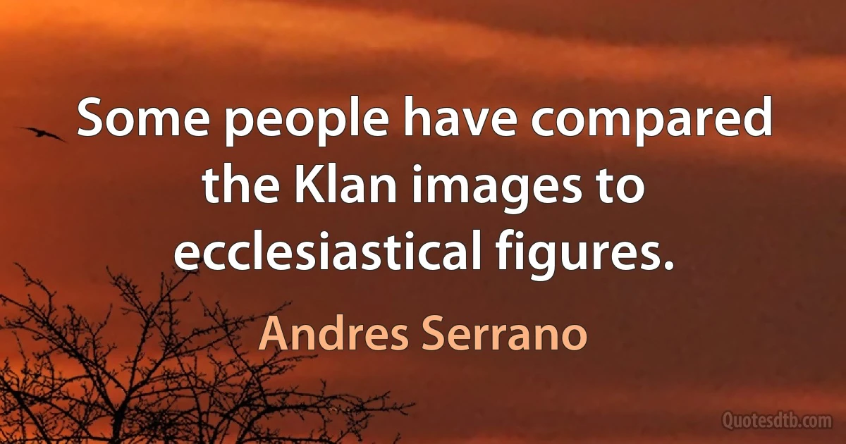 Some people have compared the Klan images to ecclesiastical figures. (Andres Serrano)