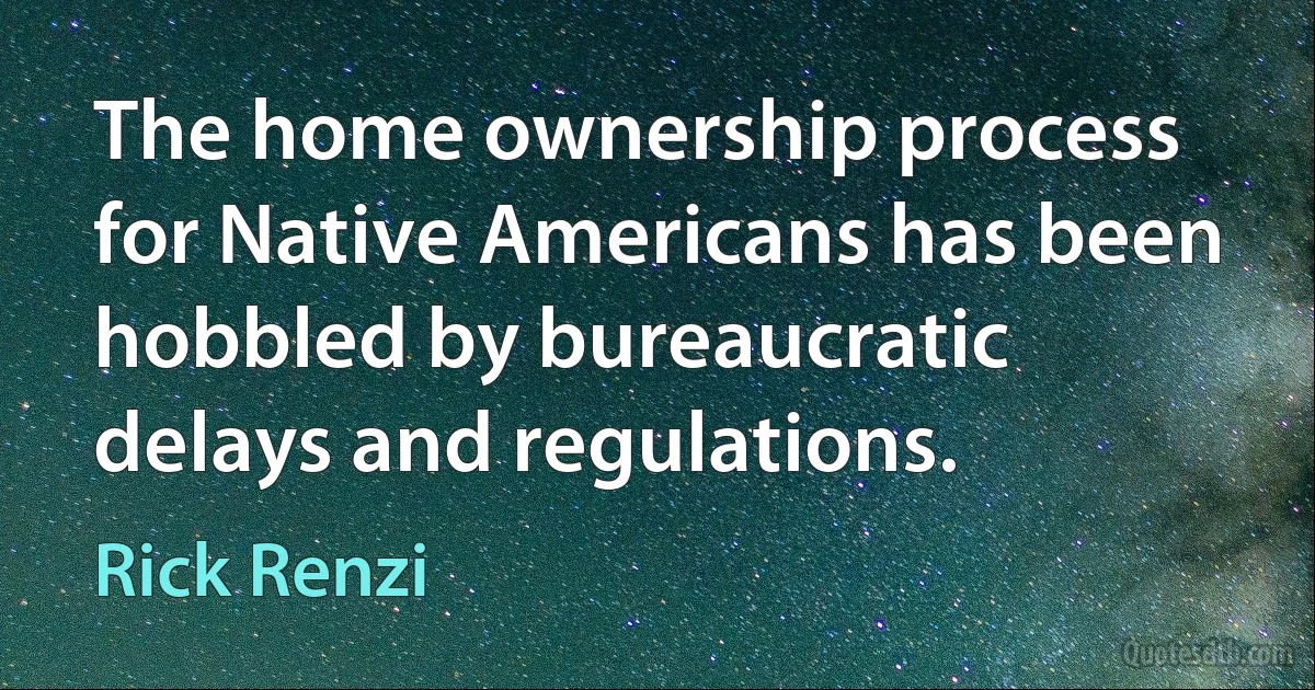 The home ownership process for Native Americans has been hobbled by bureaucratic delays and regulations. (Rick Renzi)