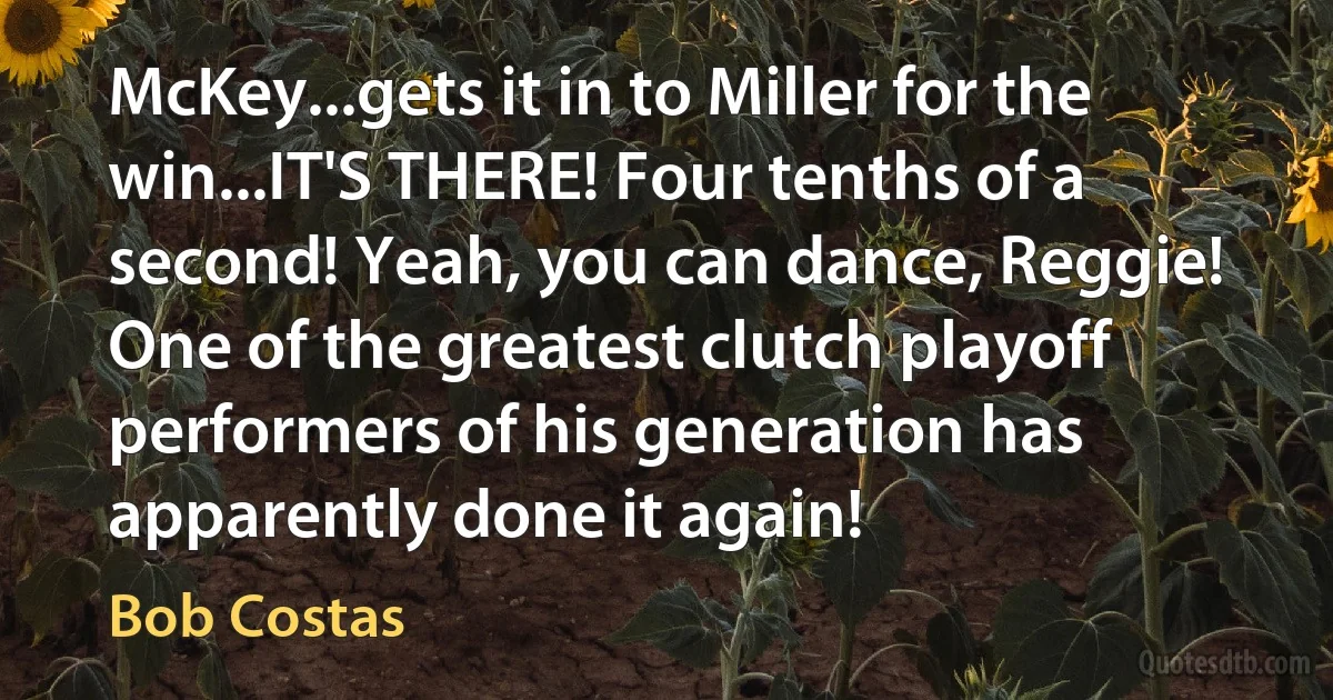 McKey...gets it in to Miller for the win...IT'S THERE! Four tenths of a second! Yeah, you can dance, Reggie! One of the greatest clutch playoff performers of his generation has apparently done it again! (Bob Costas)