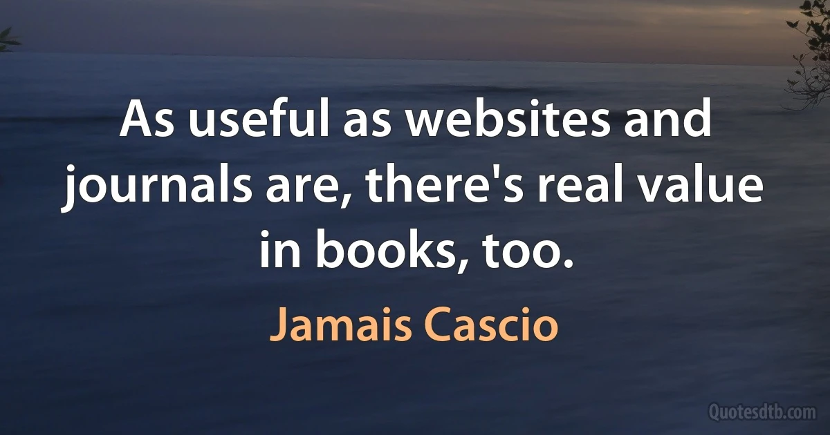 As useful as websites and journals are, there's real value in books, too. (Jamais Cascio)