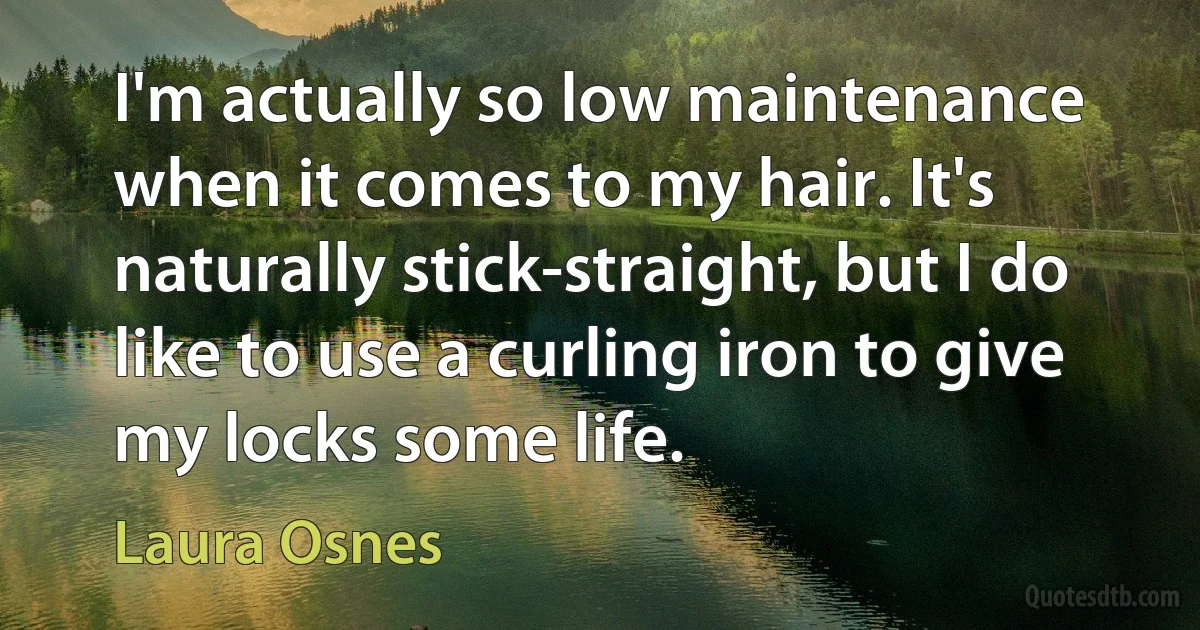 I'm actually so low maintenance when it comes to my hair. It's naturally stick-straight, but I do like to use a curling iron to give my locks some life. (Laura Osnes)