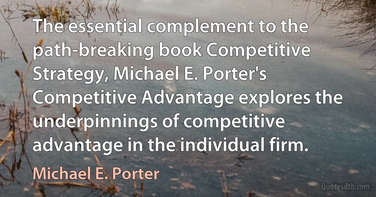 The essential complement to the path-breaking book Competitive Strategy, Michael E. Porter's Competitive Advantage explores the underpinnings of competitive advantage in the individual firm. (Michael E. Porter)