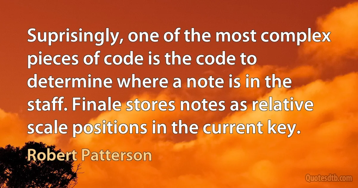 Suprisingly, one of the most complex pieces of code is the code to determine where a note is in the staff. Finale stores notes as relative scale positions in the current key. (Robert Patterson)