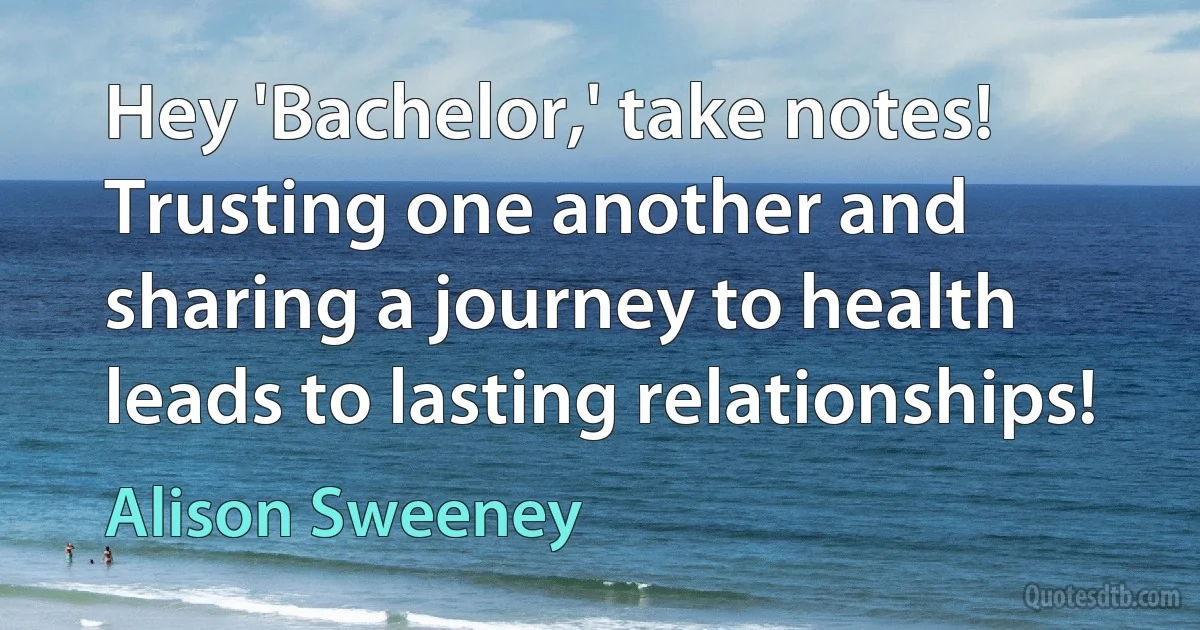 Hey 'Bachelor,' take notes! Trusting one another and sharing a journey to health leads to lasting relationships! (Alison Sweeney)