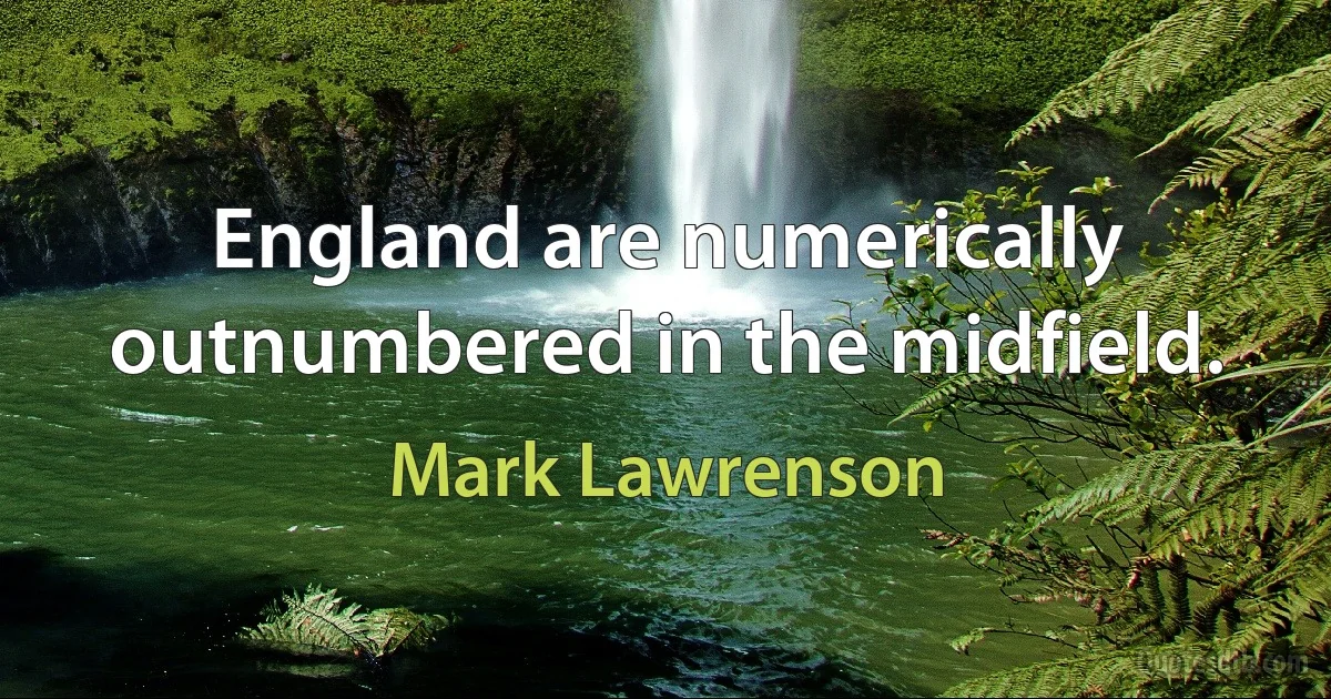 England are numerically outnumbered in the midfield. (Mark Lawrenson)