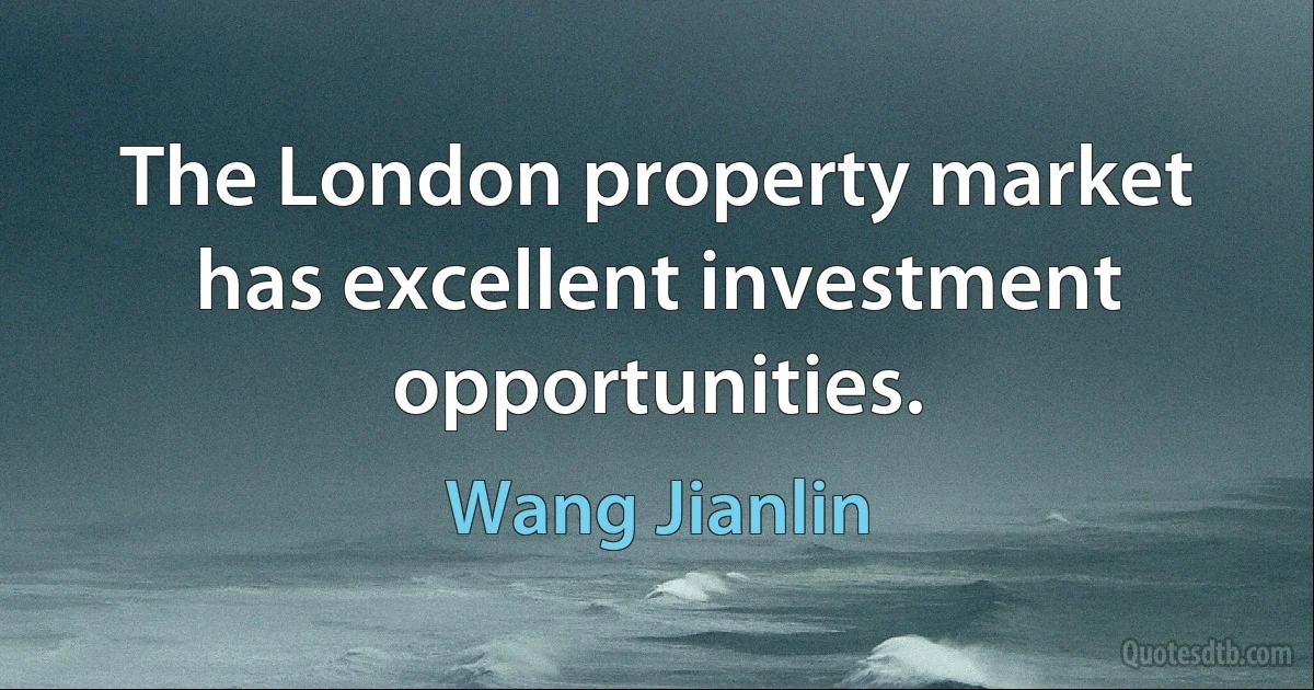 The London property market has excellent investment opportunities. (Wang Jianlin)