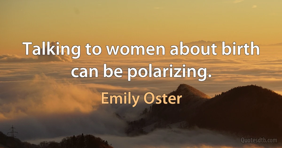 Talking to women about birth can be polarizing. (Emily Oster)