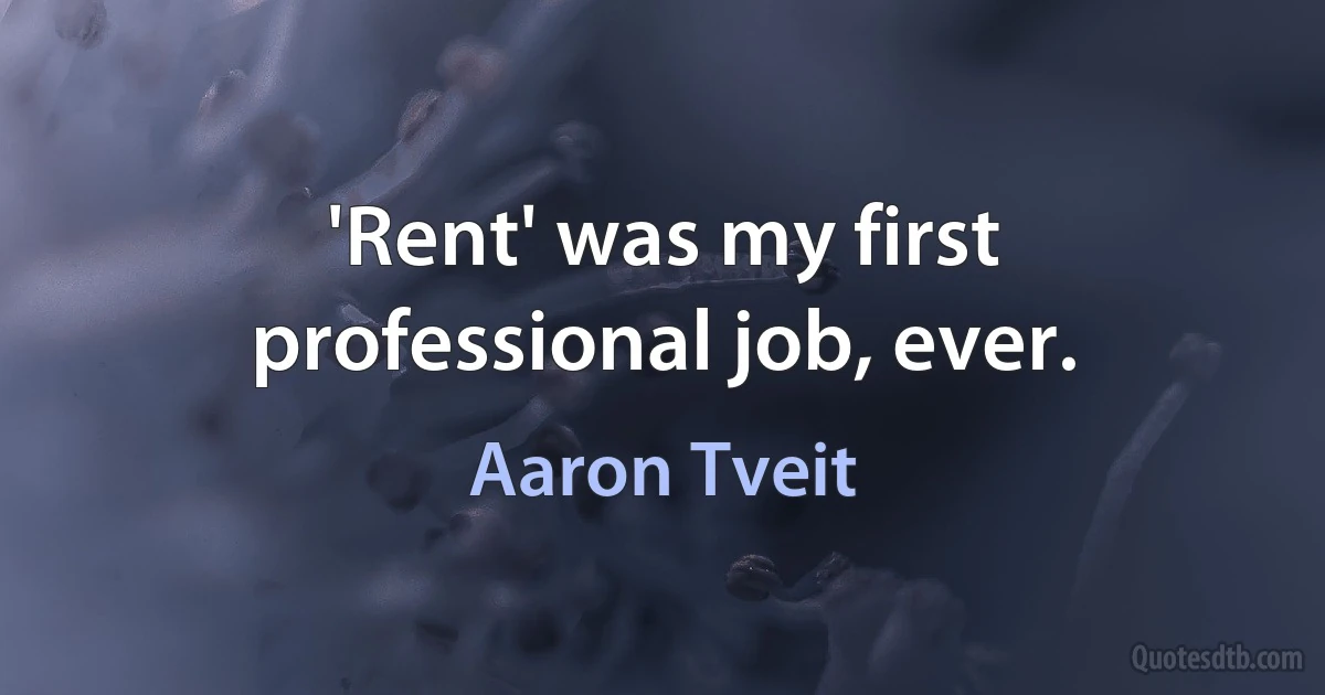 'Rent' was my first professional job, ever. (Aaron Tveit)