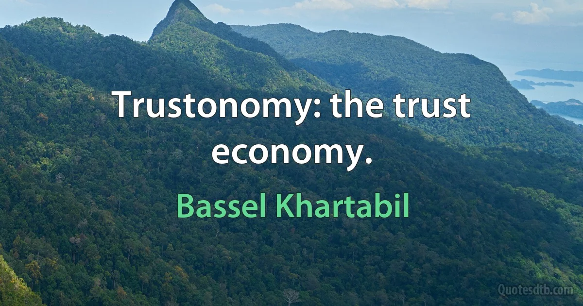 Trustonomy: the trust economy. (Bassel Khartabil)