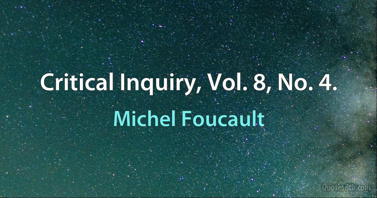 Critical Inquiry, Vol. 8, No. 4. (Michel Foucault)