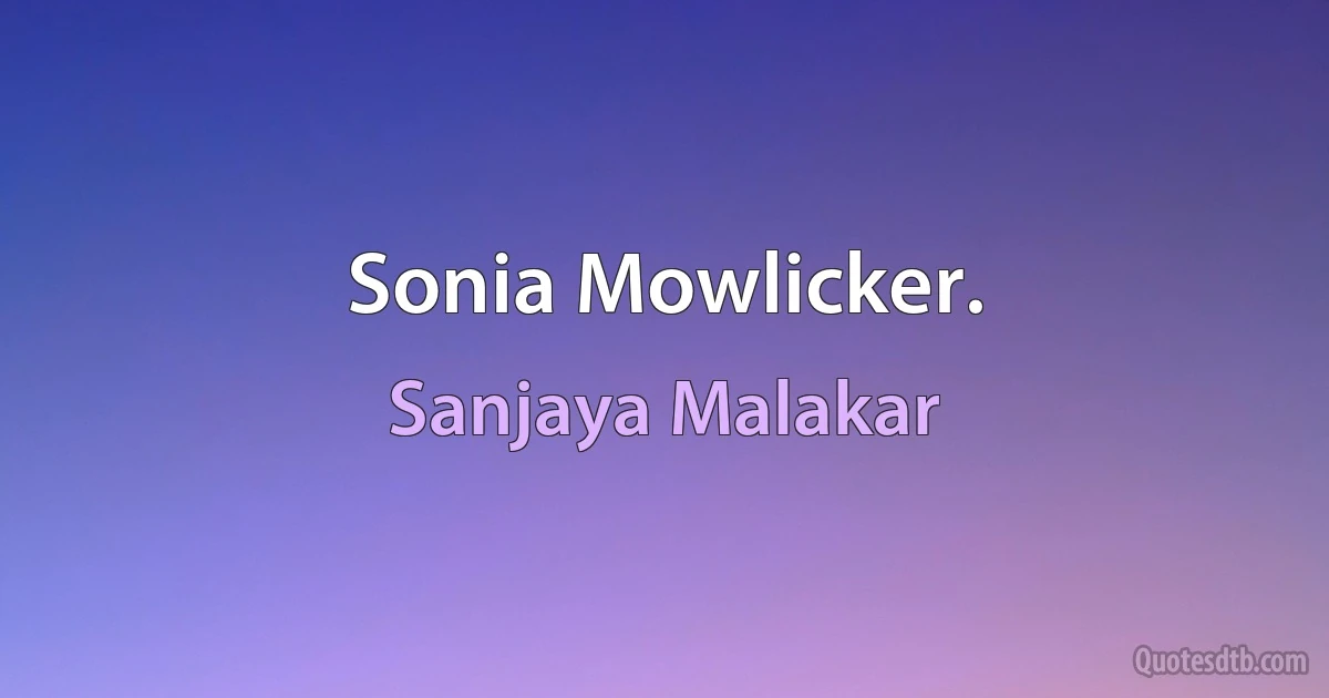 Sonia Mowlicker. (Sanjaya Malakar)