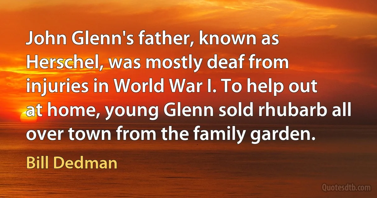 John Glenn's father, known as Herschel, was mostly deaf from injuries in World War I. To help out at home, young Glenn sold rhubarb all over town from the family garden. (Bill Dedman)