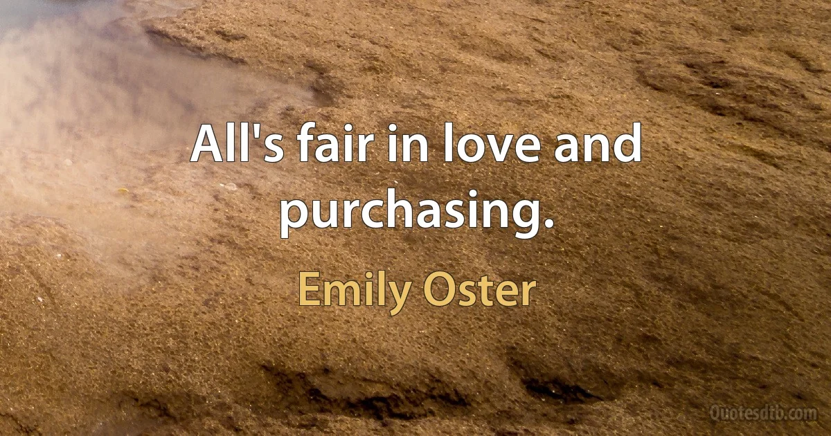 All's fair in love and purchasing. (Emily Oster)