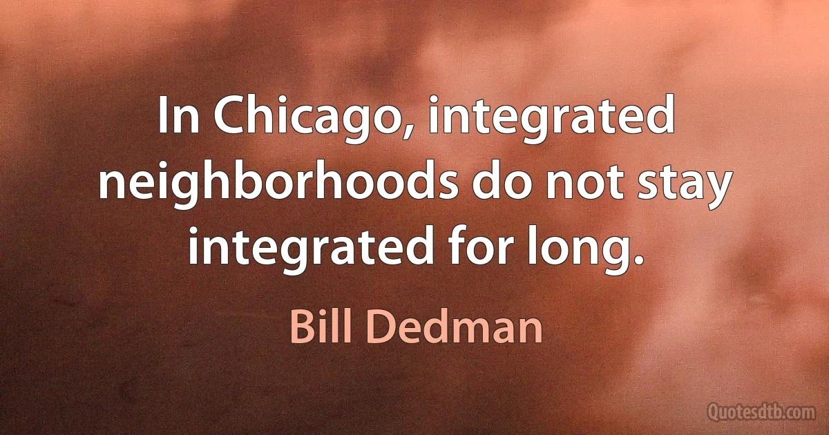 In Chicago, integrated neighborhoods do not stay integrated for long. (Bill Dedman)