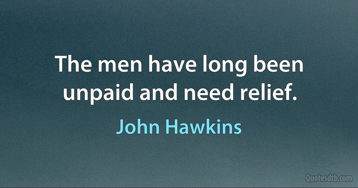 The men have long been unpaid and need relief. (John Hawkins)