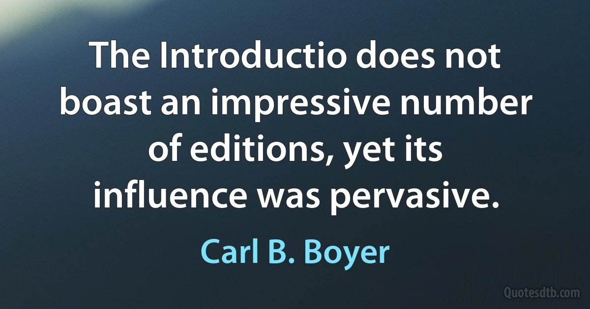 The Introductio does not boast an impressive number of editions, yet its influence was pervasive. (Carl B. Boyer)