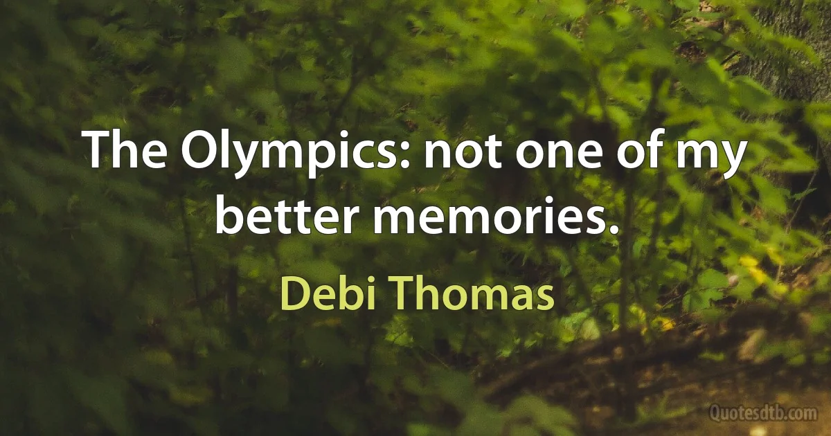 The Olympics: not one of my better memories. (Debi Thomas)