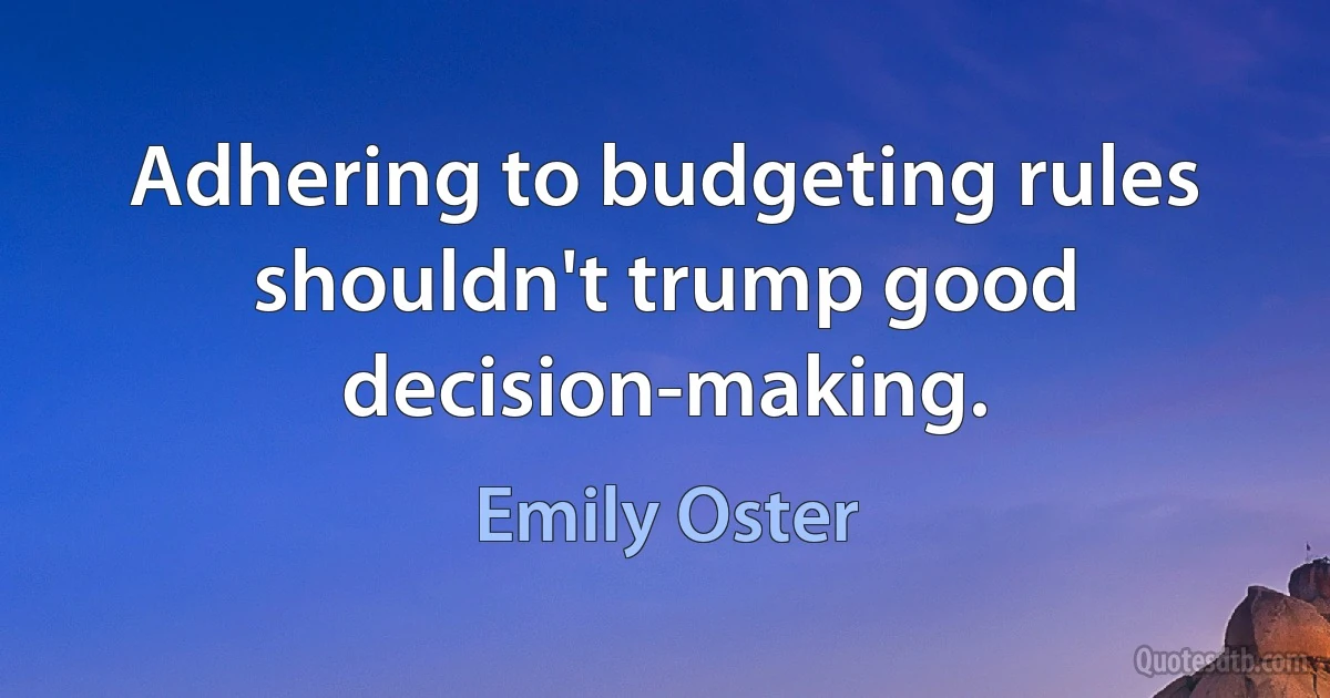 Adhering to budgeting rules shouldn't trump good decision-making. (Emily Oster)