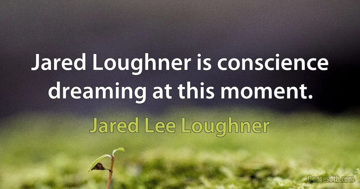 Jared Loughner is conscience dreaming at this moment. (Jared Lee Loughner)