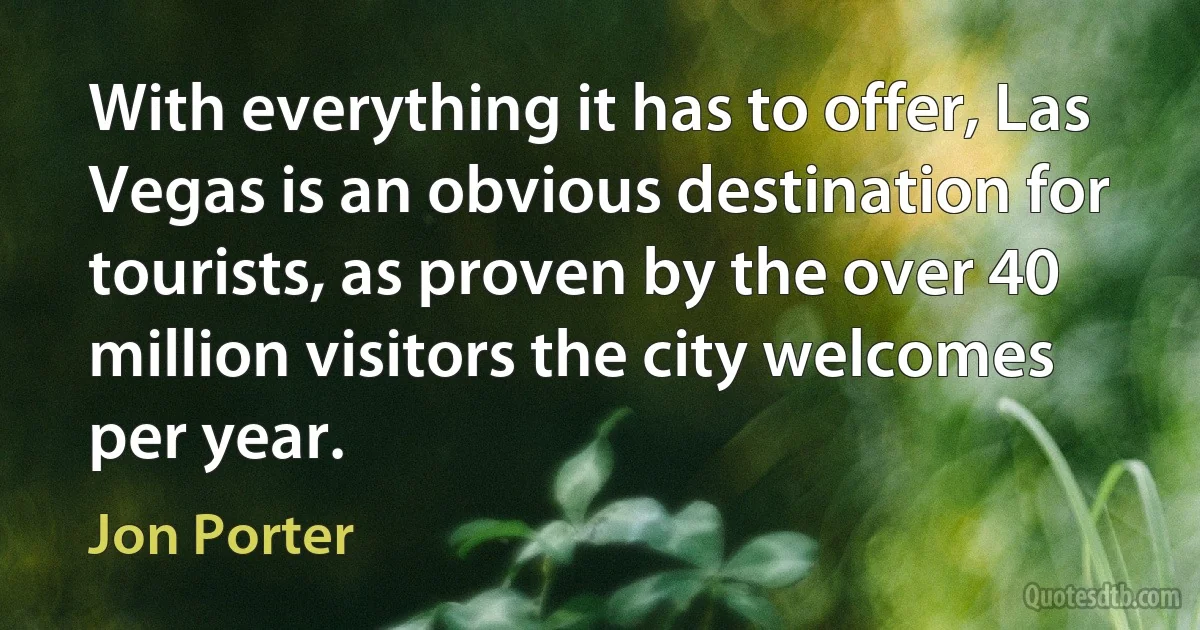 With everything it has to offer, Las Vegas is an obvious destination for tourists, as proven by the over 40 million visitors the city welcomes per year. (Jon Porter)