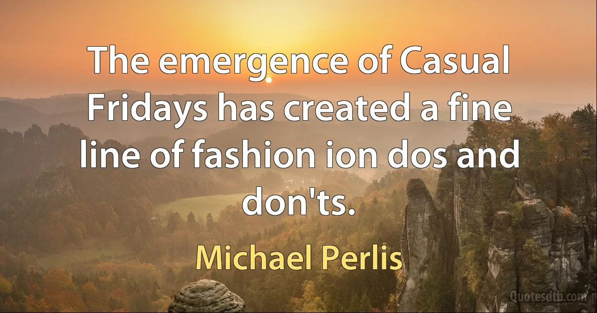 The emergence of Casual Fridays has created a fine line of fashion ion dos and don'ts. (Michael Perlis)