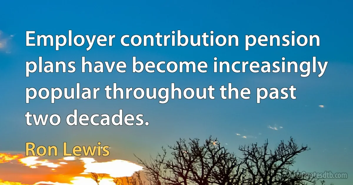 Employer contribution pension plans have become increasingly popular throughout the past two decades. (Ron Lewis)