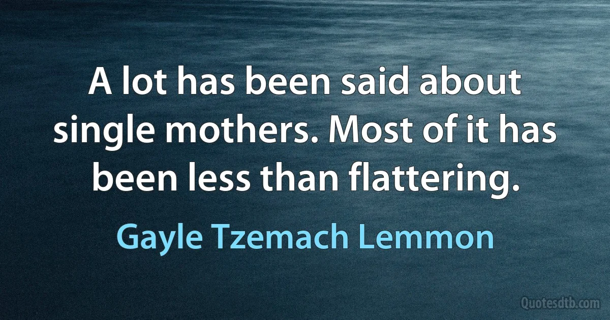 A lot has been said about single mothers. Most of it has been less than flattering. (Gayle Tzemach Lemmon)