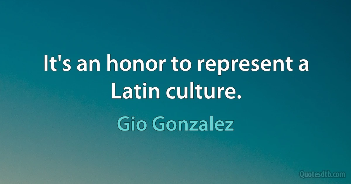 It's an honor to represent a Latin culture. (Gio Gonzalez)