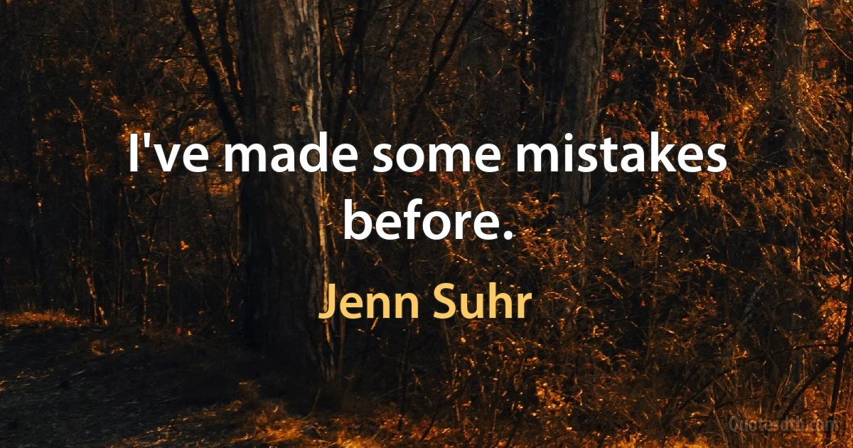 I've made some mistakes before. (Jenn Suhr)