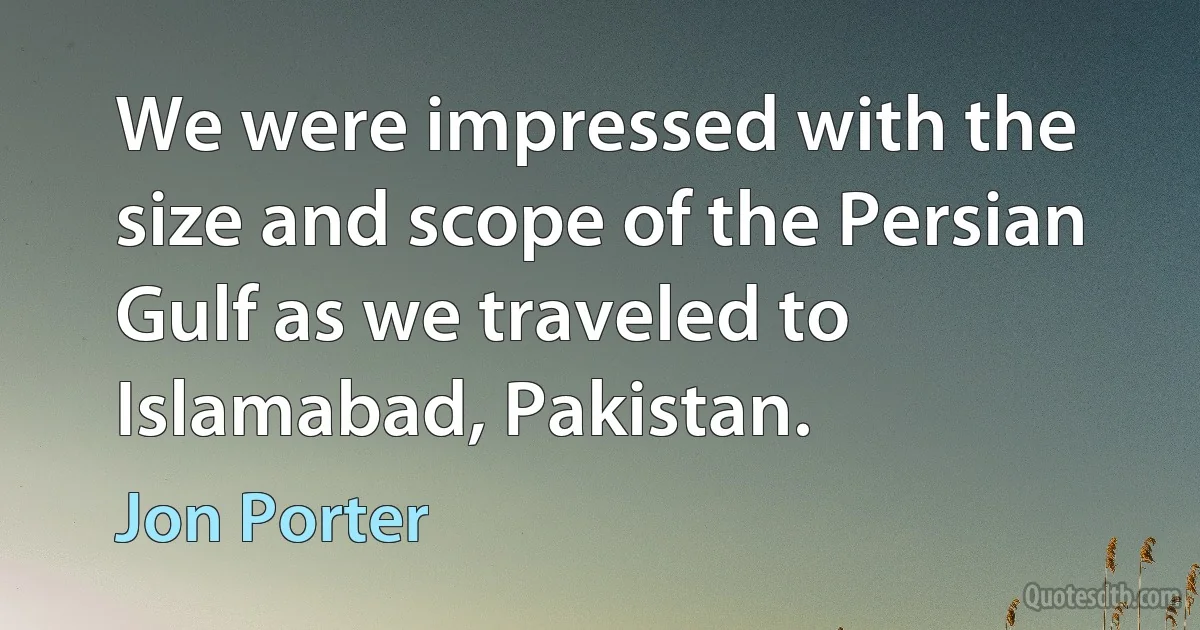 We were impressed with the size and scope of the Persian Gulf as we traveled to Islamabad, Pakistan. (Jon Porter)