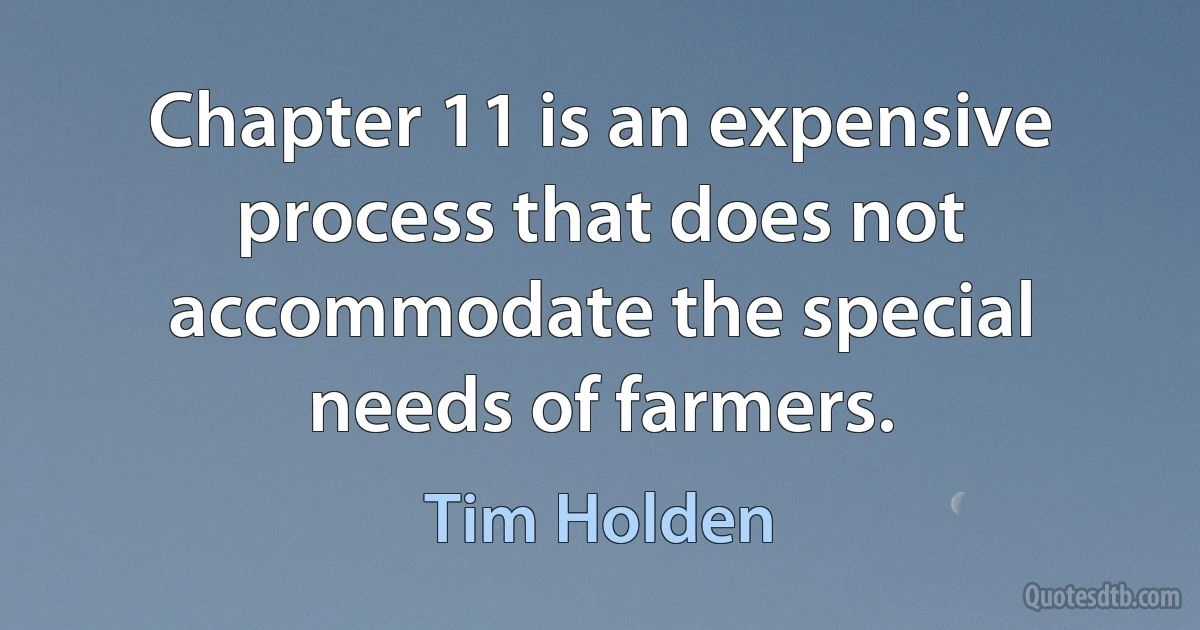 Chapter 11 is an expensive process that does not accommodate the special needs of farmers. (Tim Holden)