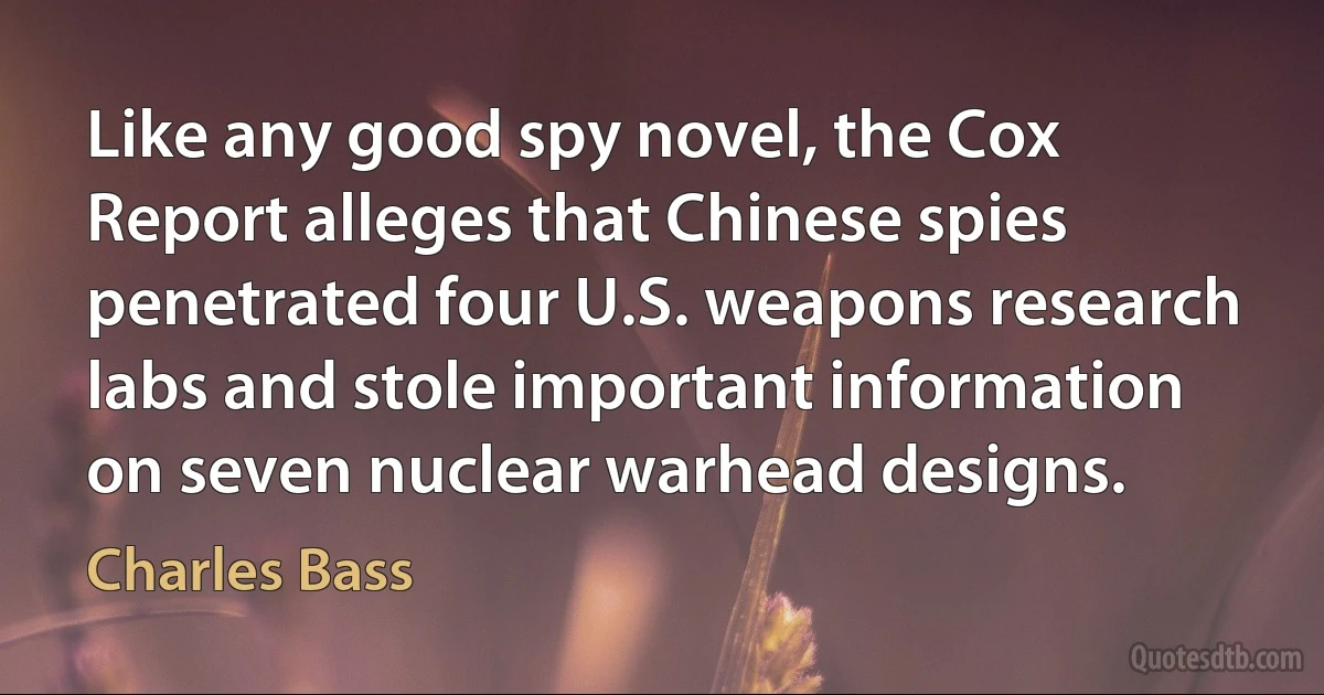 Like any good spy novel, the Cox Report alleges that Chinese spies penetrated four U.S. weapons research labs and stole important information on seven nuclear warhead designs. (Charles Bass)