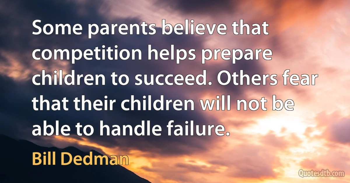 Some parents believe that competition helps prepare children to succeed. Others fear that their children will not be able to handle failure. (Bill Dedman)