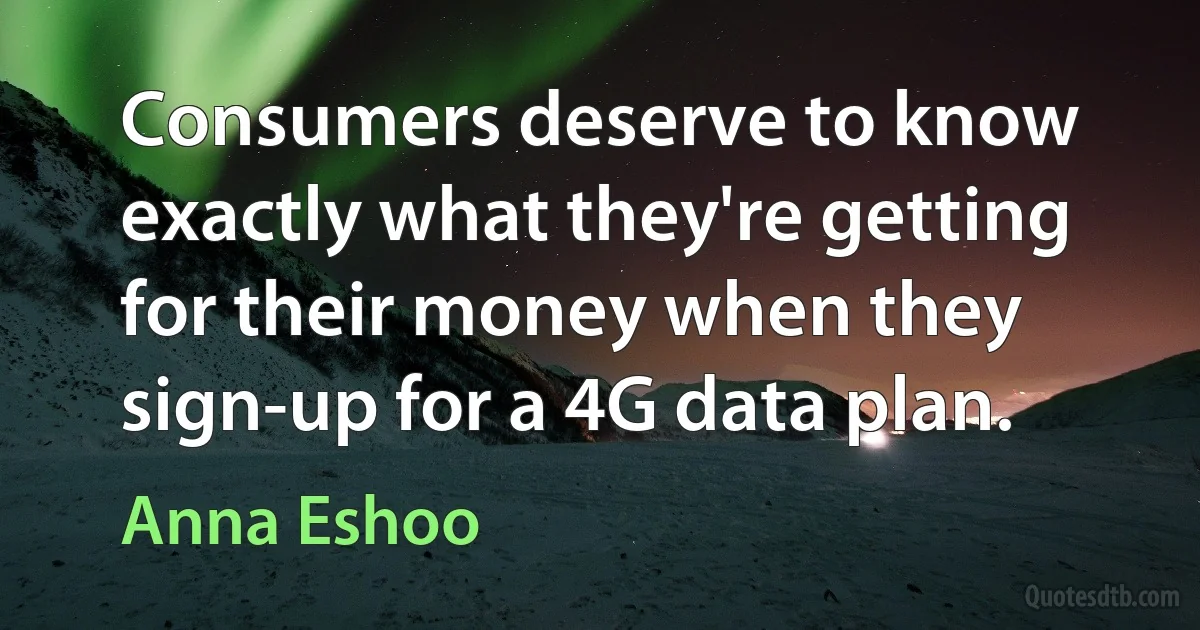 Consumers deserve to know exactly what they're getting for their money when they sign-up for a 4G data plan. (Anna Eshoo)