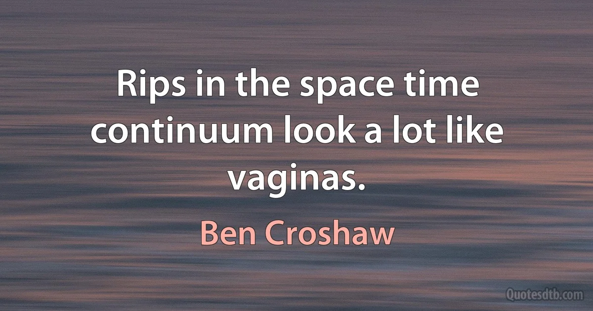 Rips in the space time continuum look a lot like vaginas. (Ben Croshaw)