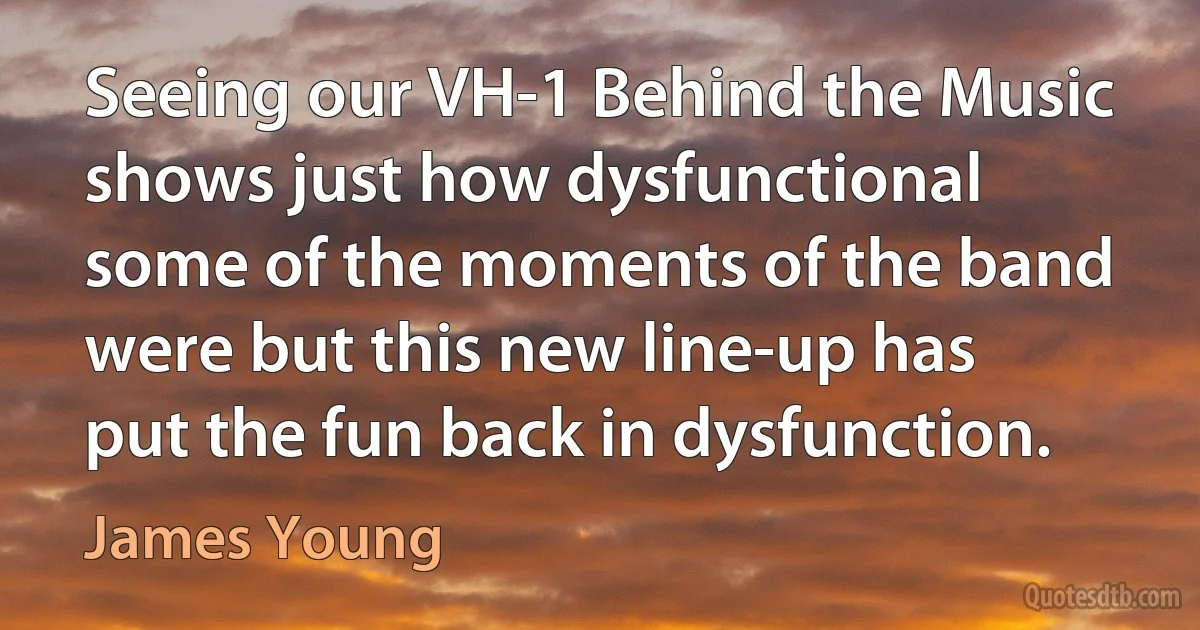 Seeing our VH-1 Behind the Music shows just how dysfunctional some of the moments of the band were but this new line-up has put the fun back in dysfunction. (James Young)