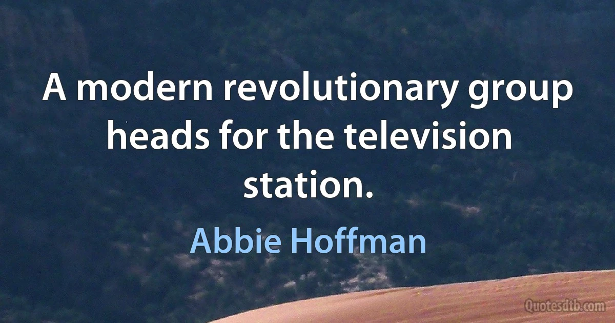 A modern revolutionary group heads for the television station. (Abbie Hoffman)