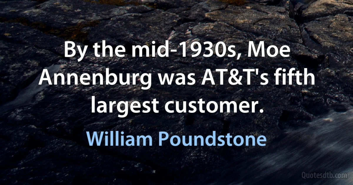 By the mid-1930s, Moe Annenburg was AT&T's fifth largest customer. (William Poundstone)