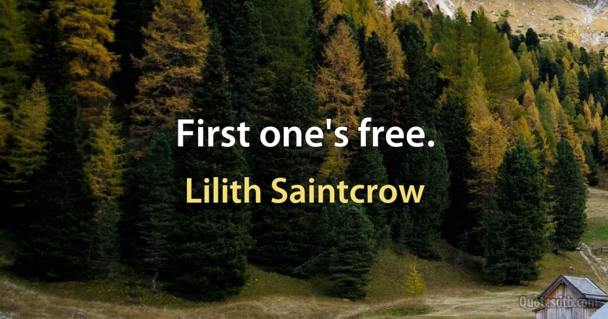 First one's free. (Lilith Saintcrow)