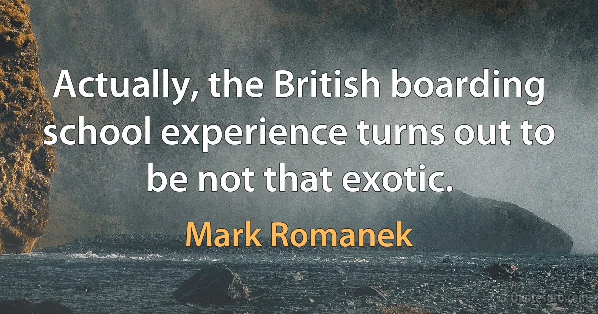 Actually, the British boarding school experience turns out to be not that exotic. (Mark Romanek)