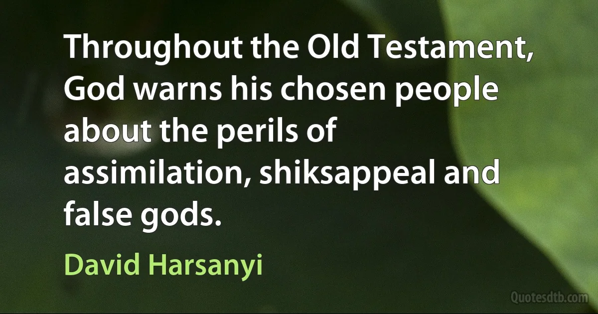 Throughout the Old Testament, God warns his chosen people about the perils of assimilation, shiksappeal and false gods. (David Harsanyi)