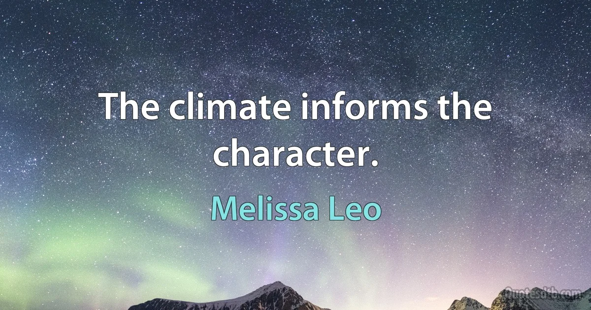 The climate informs the character. (Melissa Leo)