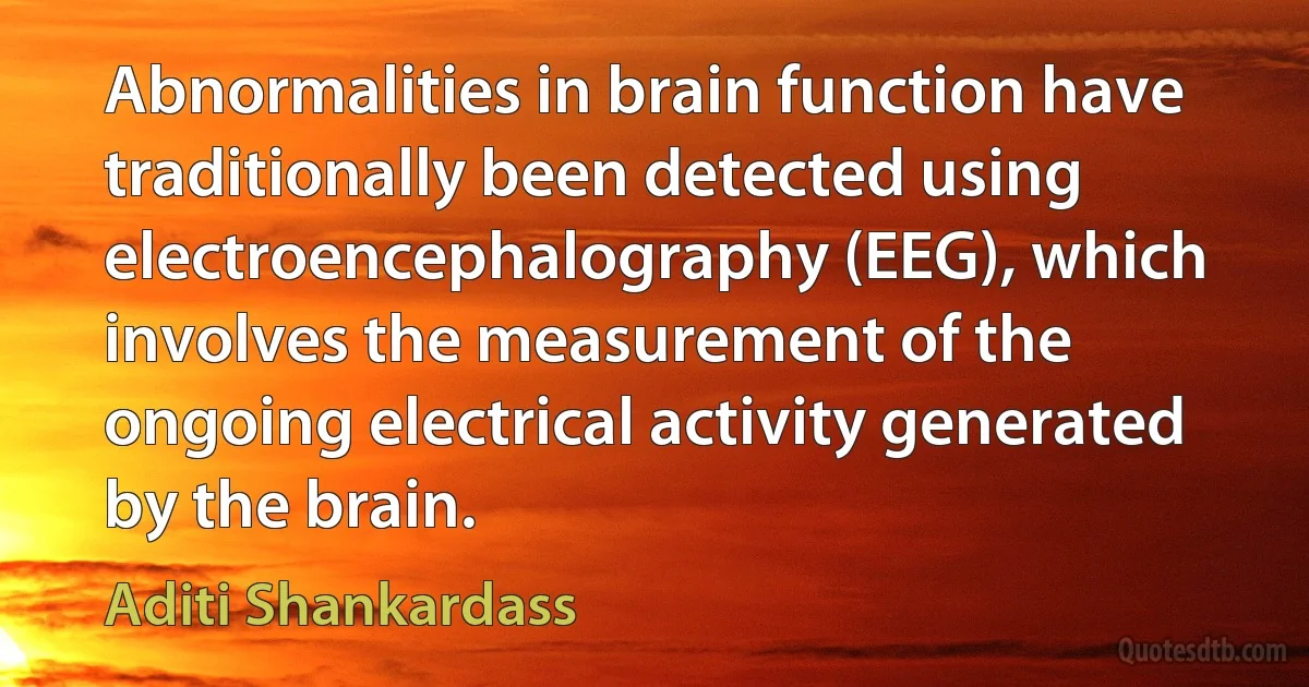 Abnormalities in brain function have traditionally been detected using electroencephalography (EEG), which involves the measurement of the ongoing electrical activity generated by the brain. (Aditi Shankardass)