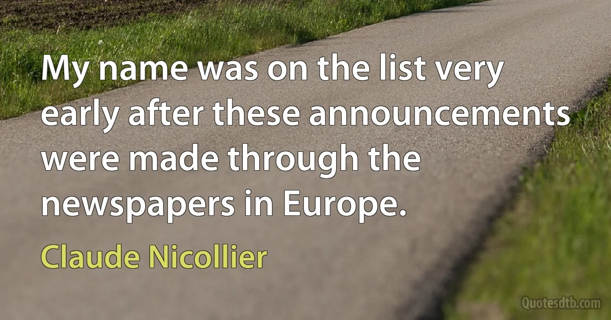 My name was on the list very early after these announcements were made through the newspapers in Europe. (Claude Nicollier)