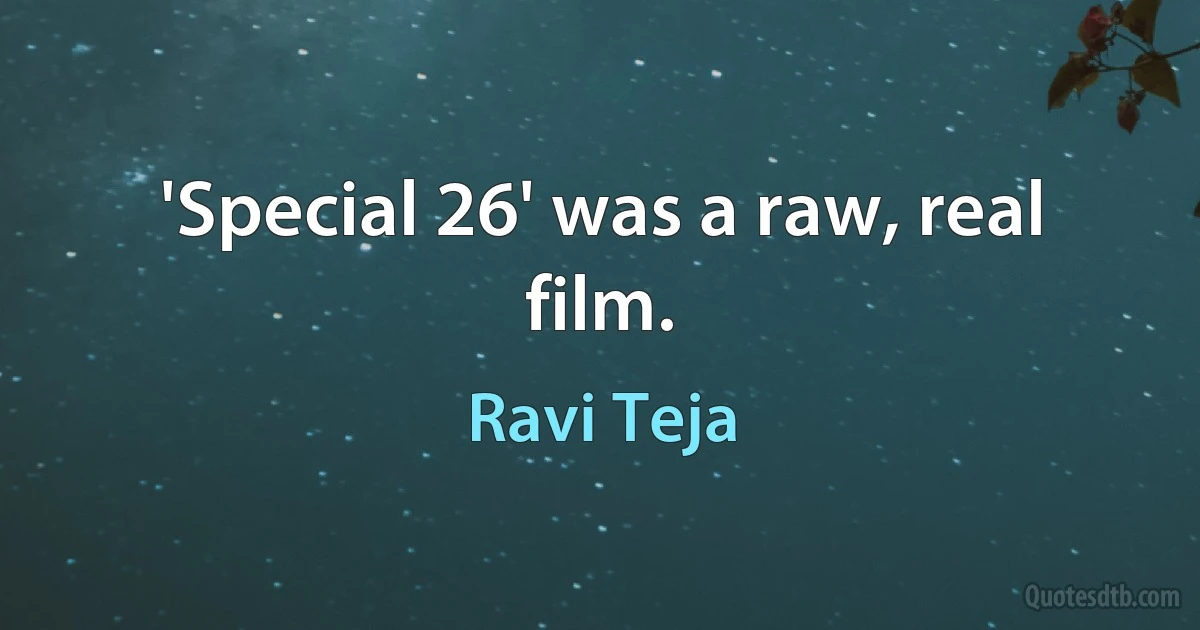 'Special 26' was a raw, real film. (Ravi Teja)